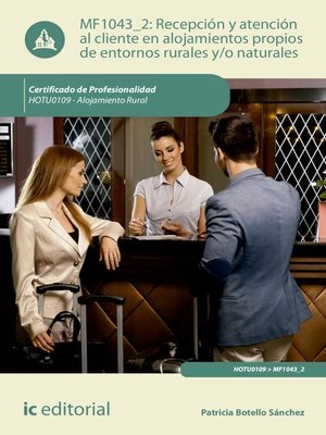 cover image of Recepción y atención al cliente en alojamientos propios de entornos rurales y/o naturales. HOTU0109